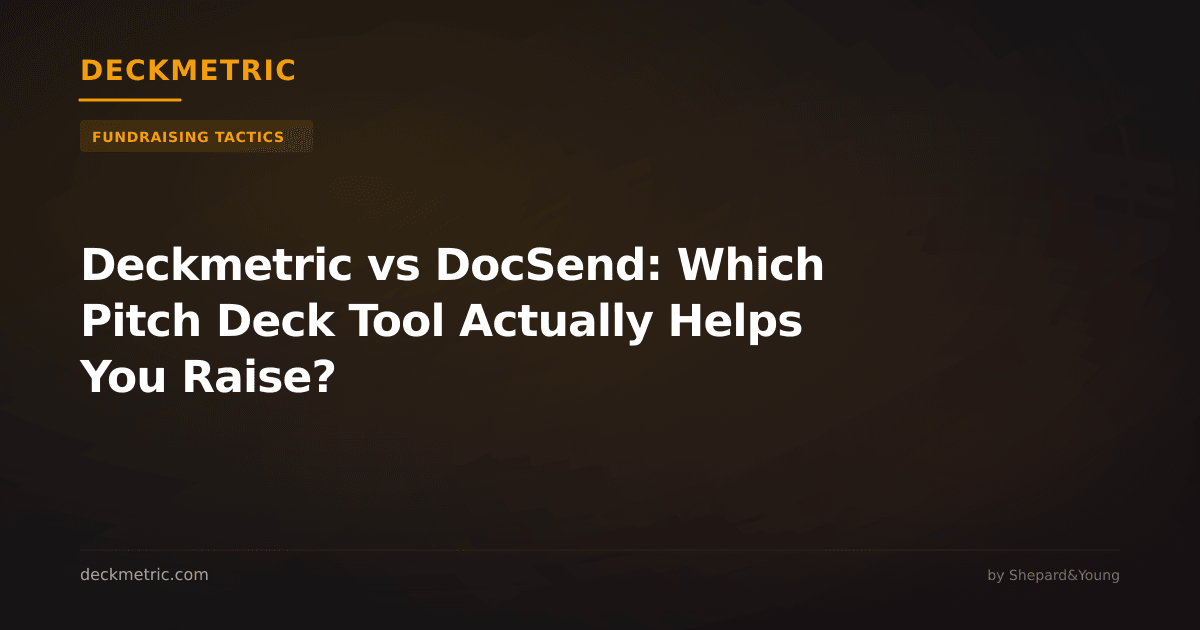 Deckmetric vs DocSend: Which Pitch Deck Tool Actually Helps You Raise?