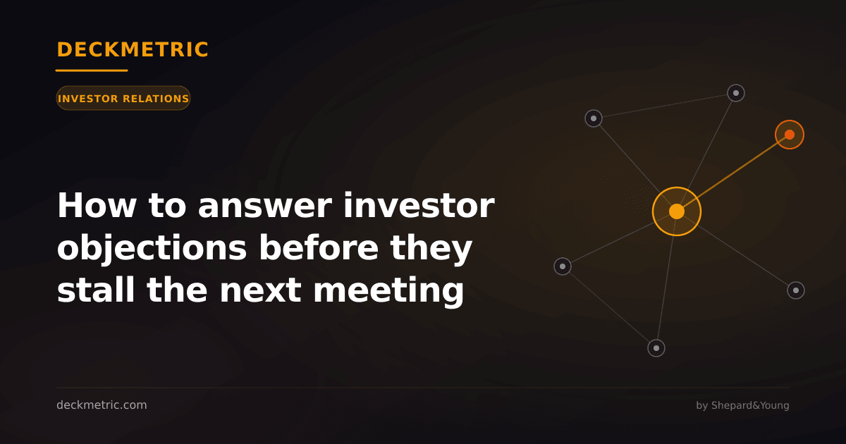How to answer investor objections before they stall the next meeting