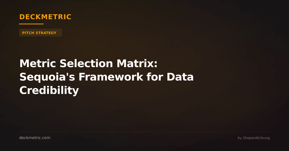 Metric Selection Matrix: Sequoia's Framework for Data Credibility