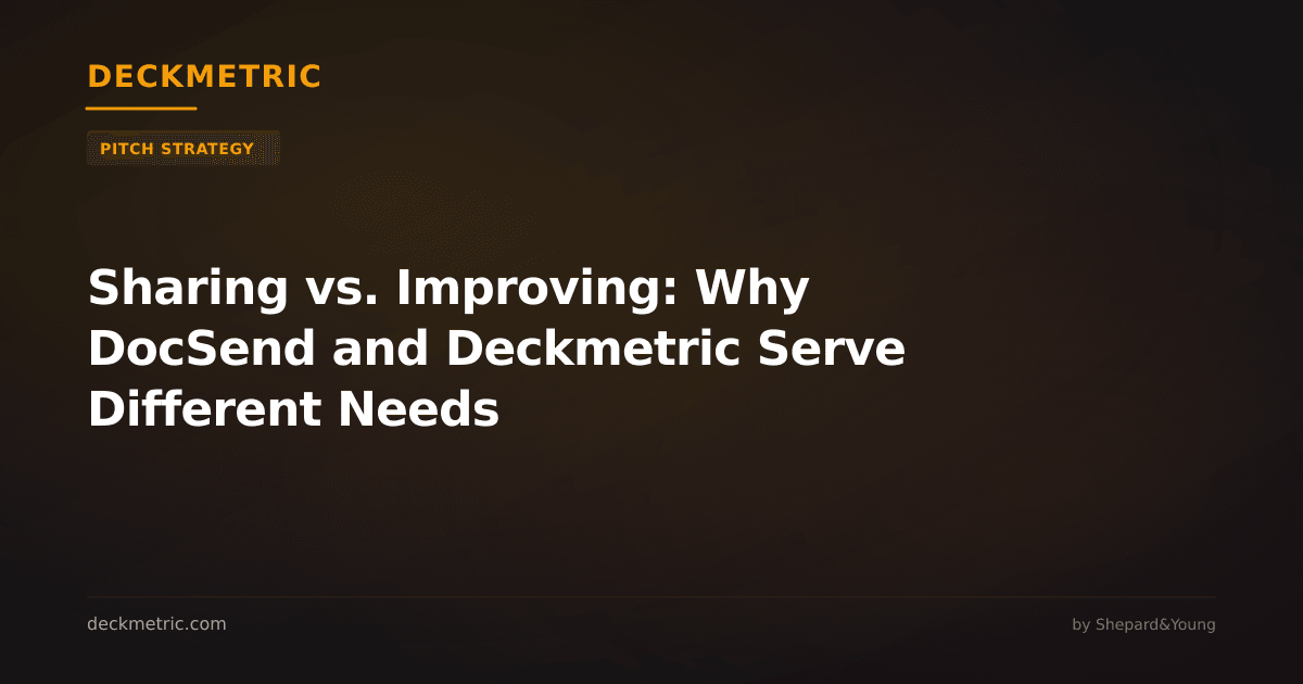 Sharing vs. Improving: Why DocSend and Deckmetric Serve Different Needs
