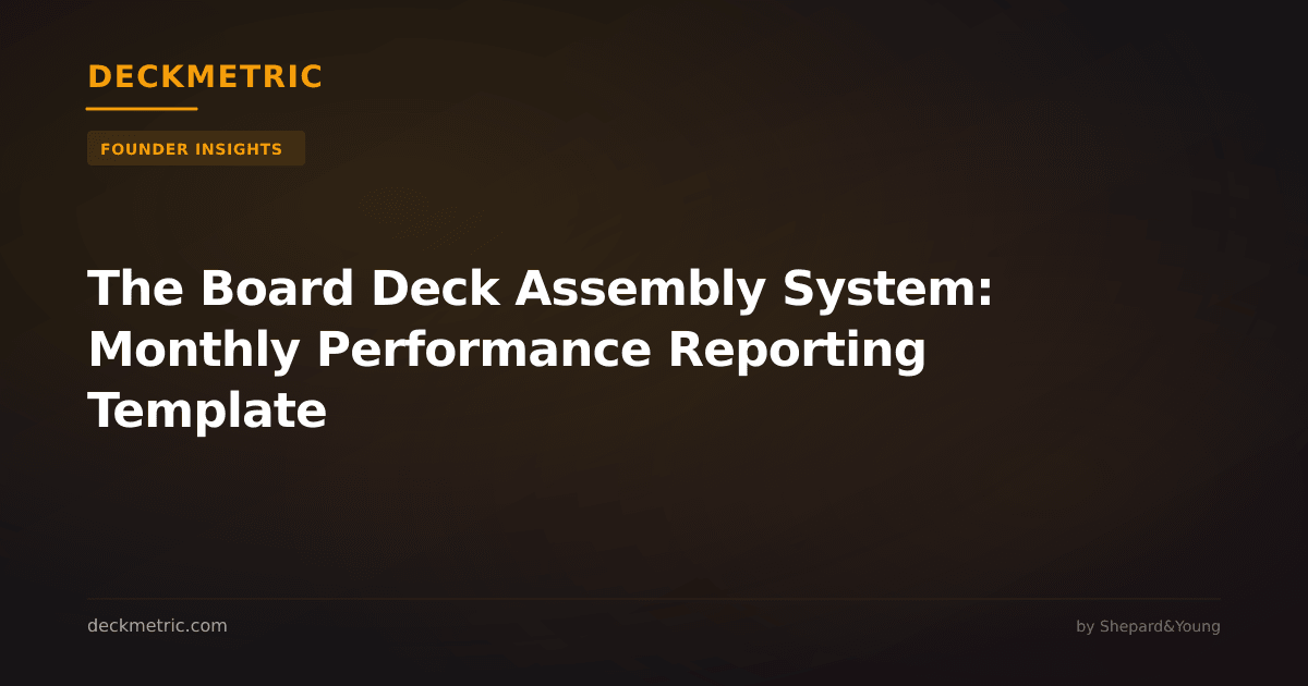 The Board Deck Assembly System: Monthly Performance Reporting Template