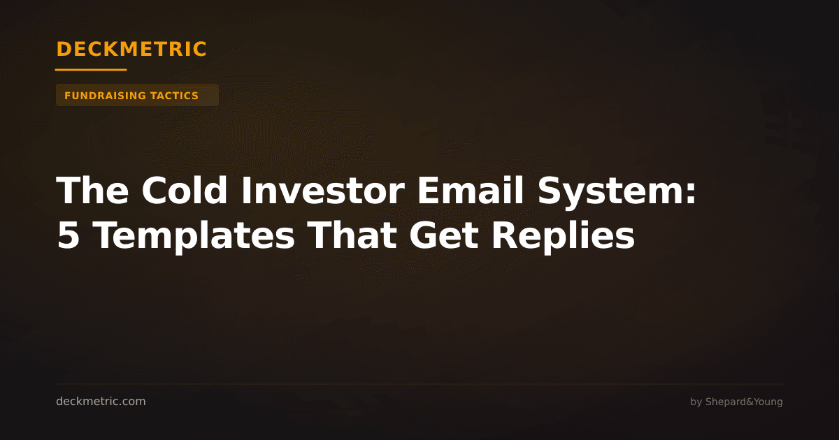 The Cold Investor Email System: 5 Templates That Get Replies