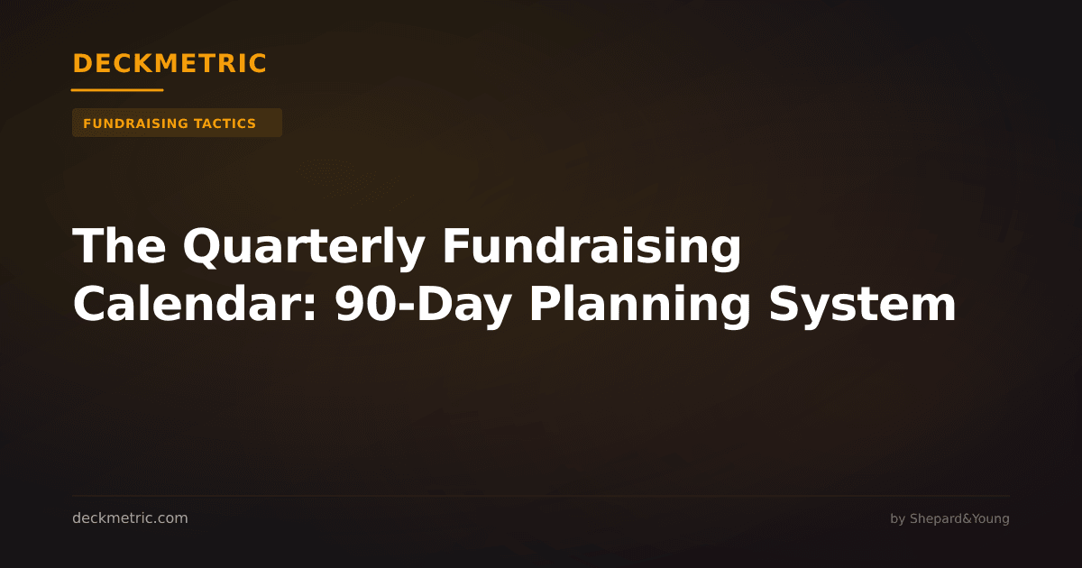 The Quarterly Fundraising Calendar: 90-Day Planning System