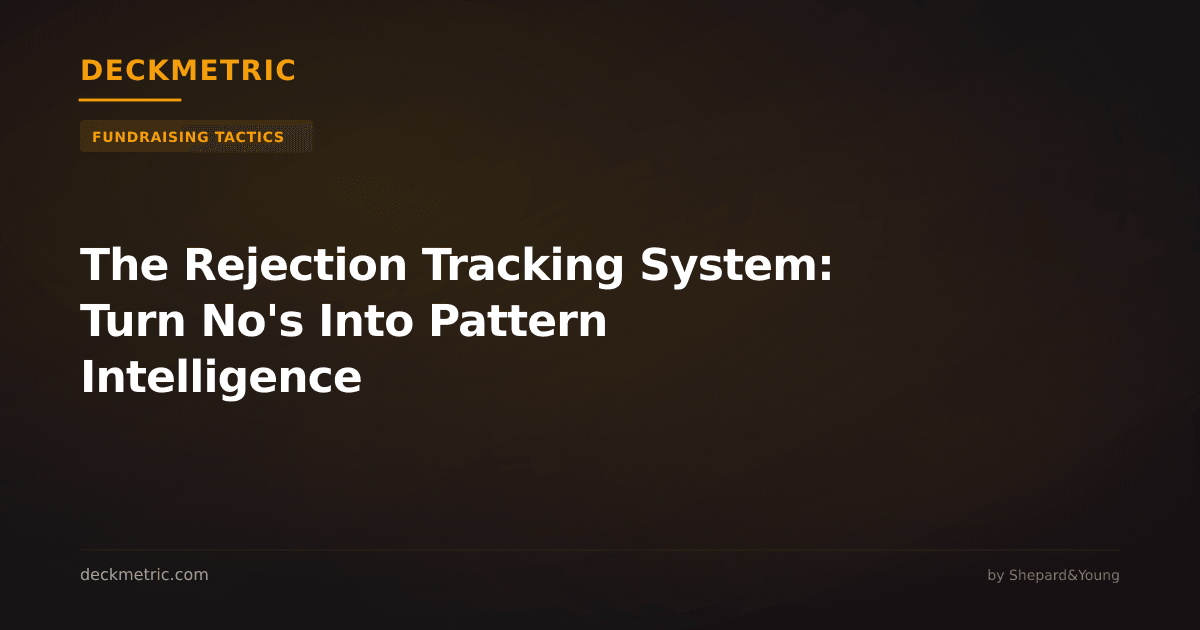 The Rejection Tracking System: Turn No's Into Pattern Intelligence