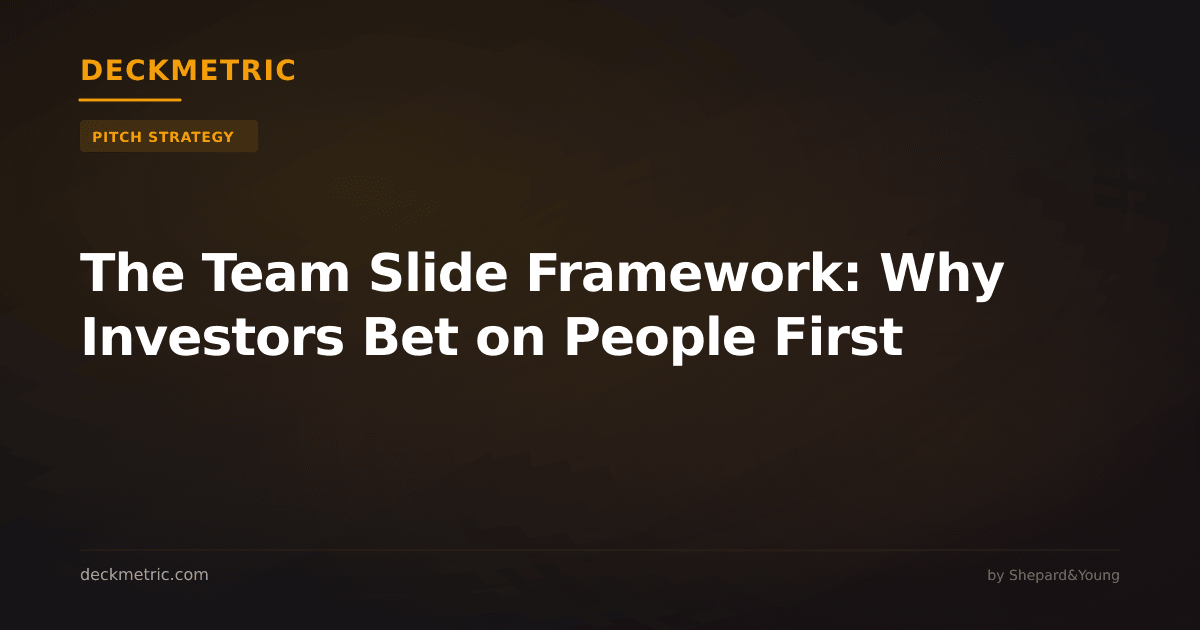 The Team Slide Framework: Why Investors Bet on People First